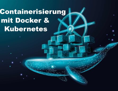 Containerisierung mit Docker & Kubernetes