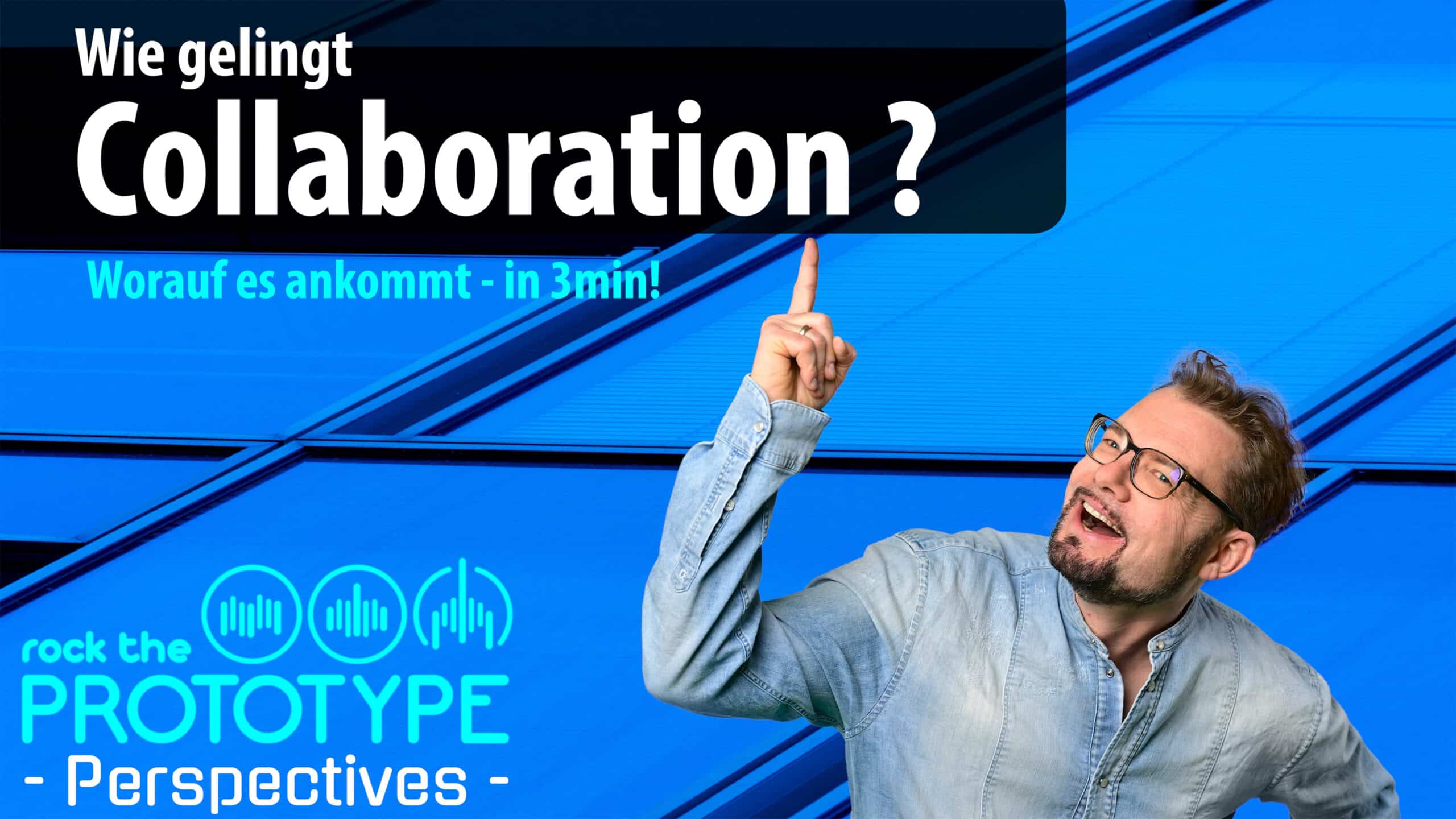 Wie gelingt Collaboration - Rock the Prototype Perspectives Video