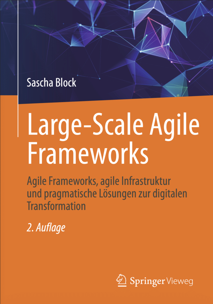 Large-Scale Agile Frameworks - Sascha Block - 2.Auflage Verlag Springer Vieweg